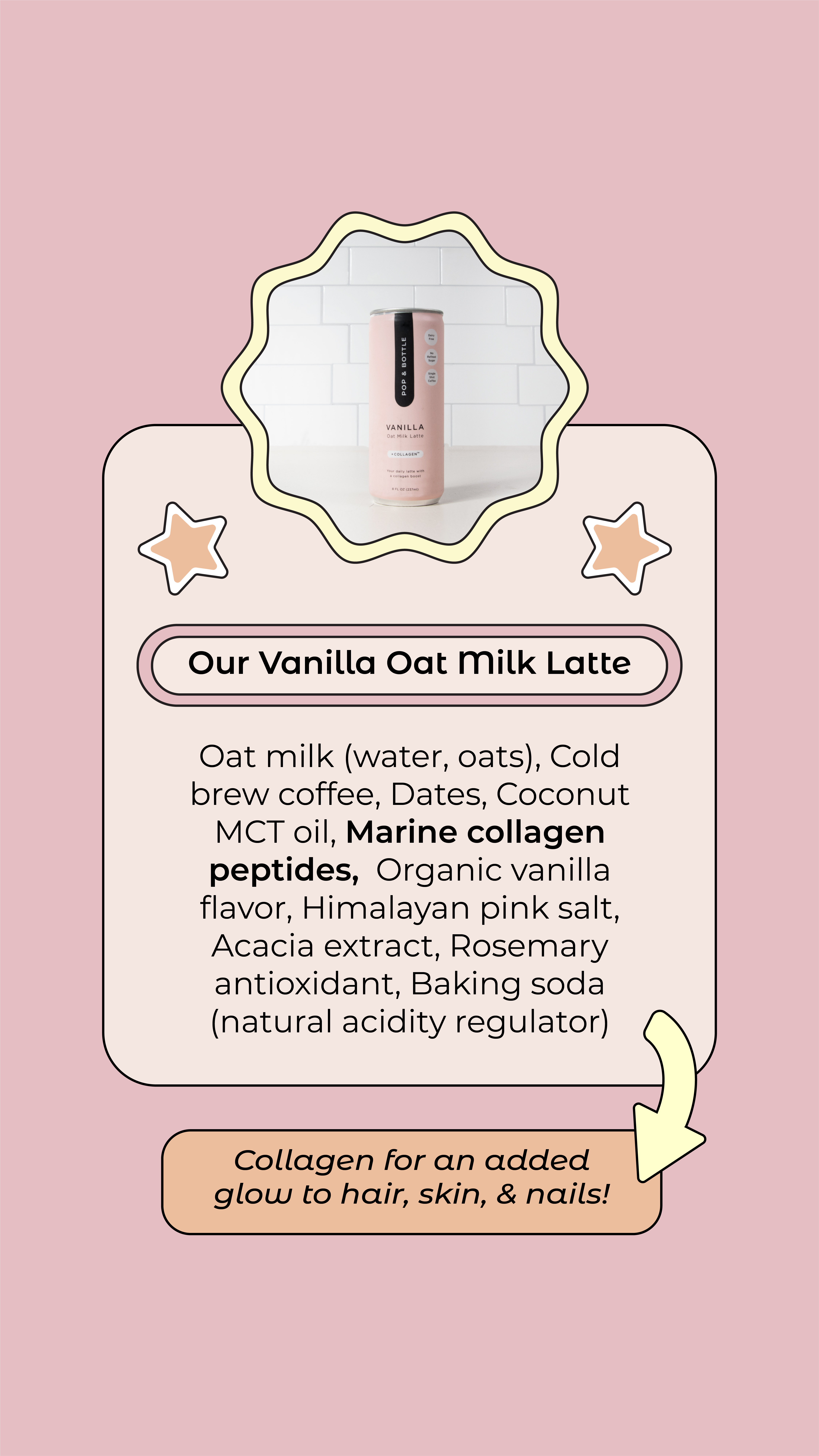Pop & Bottle Vanilla Oat Milk Latte + Collagen, Organic, Shelf-Stable/ Ambient, 8 fl oz thumbnail 2